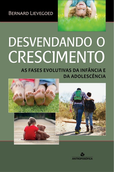 DESVENDANDO O CRESCIMENTO As fases evolutivas da infância e da